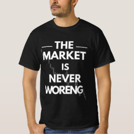 Der Markt hat immer recht — Trader Truth Design T-Shirt