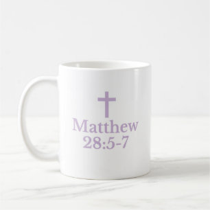 Der Matthew 28:5-7 Becher Kaffeetasse