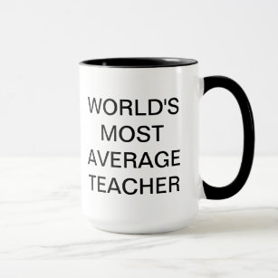 Der meiste durchschnittliche Lehrer der Welt Tasse