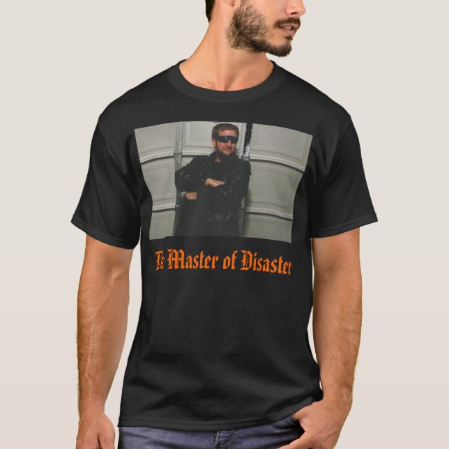 Der Meister des Desasters T-Shirt (Vorderseite)