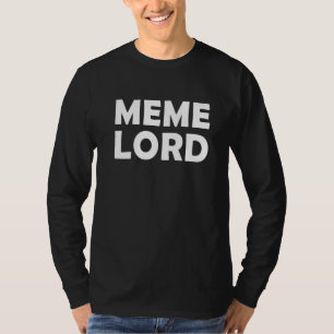 Der Meme Lord T-Shirt