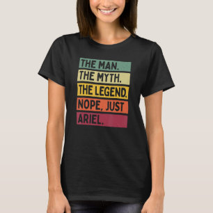 Der Mensch der Mythos der Legende Nope nur Ariel T-Shirt