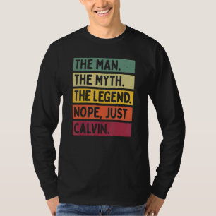 Der Mensch der Mythos der Legende Nope nur Calvin T-Shirt