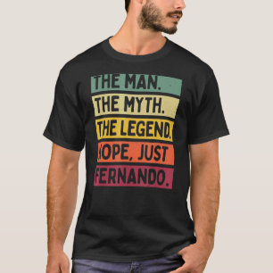 Der Mensch der Mythos der Legende Nope nur Fernand T-Shirt