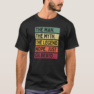Der Mensch der Mythos der Legende Nope nur Gilbert T-Shirt