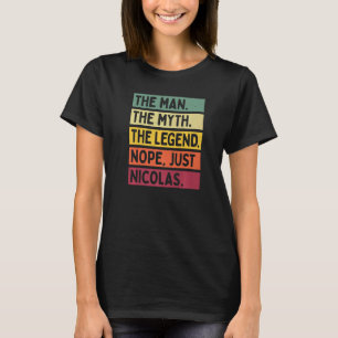 Der Mensch der Mythos der Legende Nope nur Nicolas T-Shirt