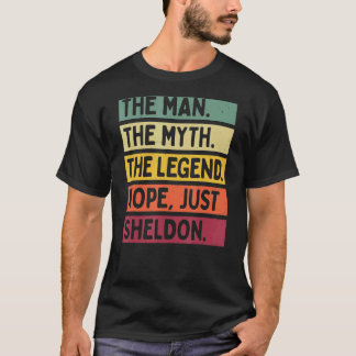 Der Mensch der Mythos der Legende Nope nur Sheldon T-Shirt