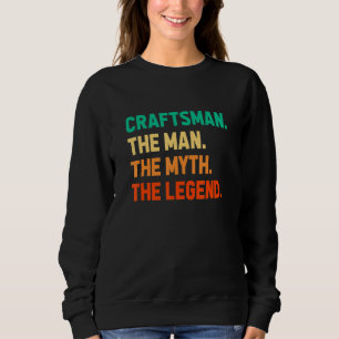 Der Mensch, der Mythos, die Legende, der Handwerke Sweatshirt