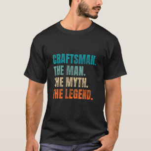 Der Mensch, der Mythos, die Legende, der Handwerke T-Shirt
