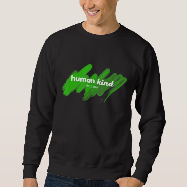 Der Mensch ist beides Sweatshirt (Vorderseite)