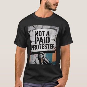 Der Mensch ist kein bezahlter Protester gegen den T-Shirt