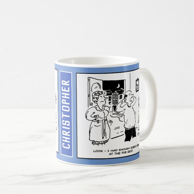 Der Mensch kehrt von Pub Quiz zur Nagging-Ehefrau  Kaffeetasse (VorderseiteRechts)