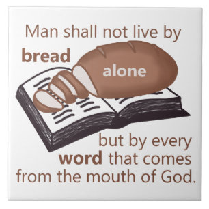 Der Mensch lebt nicht mit Brot allein Keramik Fliese