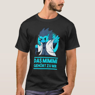 Der Mimimi gehört mir T-Shirt