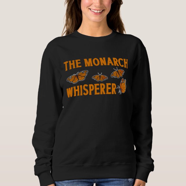 Der Monarch-Flüsterer Monarch-Schmetterling Insekt Sweatshirt (Vorderseite)