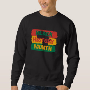 Der Monat der schwarzen Geschichte ist der Monat d Sweatshirt