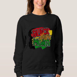 Der Monat der Schwarzen Geschichte ist Geschichte  Sweatshirt