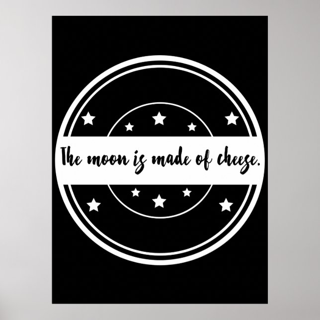 Der Mond ist aus Käse-Zitat-Design Poster (Vorne)