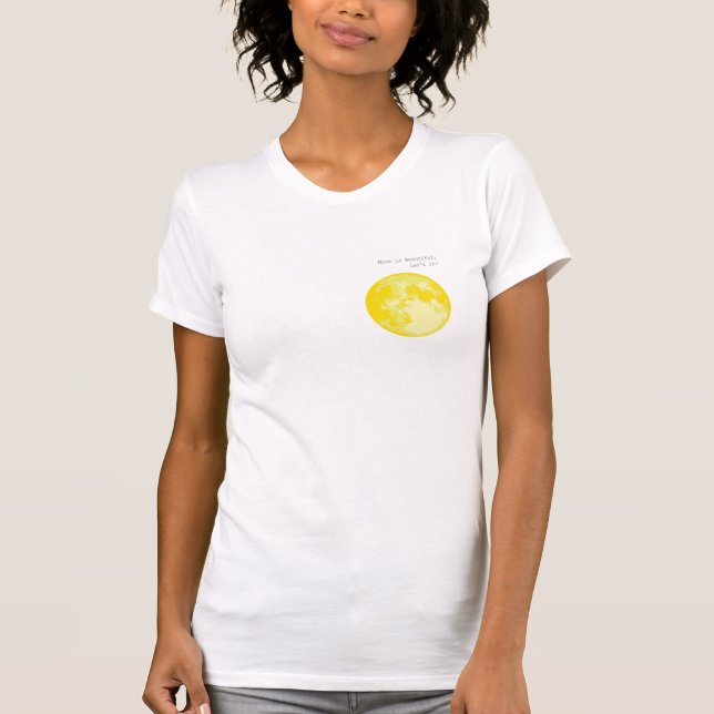 Der Mond ist schön, oder?  T-Shirt (Vorderseite)
