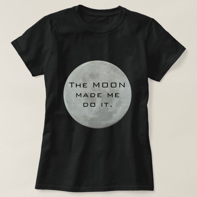 Der Mond ließ mich es tun - Vollmond T-Shirt (Design vorne)