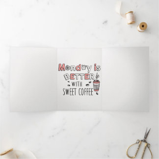 Der Montag ist besser mit süßem Kaffee Dreifach Gefaltete Ankündigung