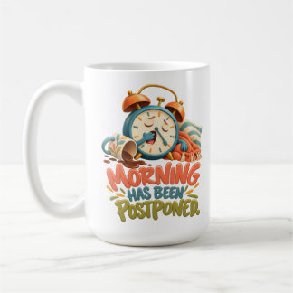 Der Morgen wurde verschoben – Lustiger Wecker Kaffeetasse