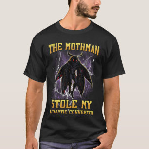 Der Mothman hat meinen Katalysator gestohlen Lusti T-Shirt