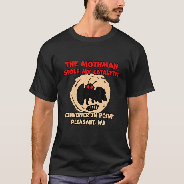 Der Mothman hat meinen katalytischen Konverter in  T-Shirt (Vorderseite)