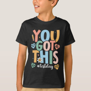 Der Motivierend Testtagslehrer, den Sie Got haben T-Shirt