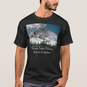 Der Mount Saint Helens - Vor-Eruption T-Shirt