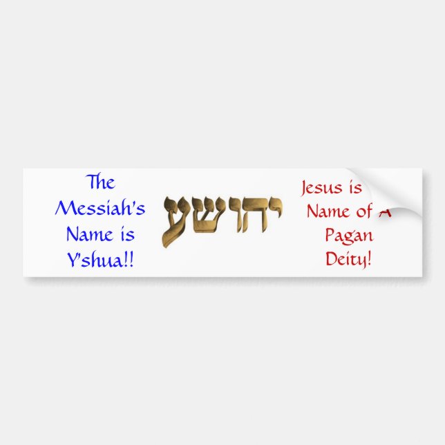 Der Name des Messiahs ist Y'shua!! Autoaufkleber (Vorne)
