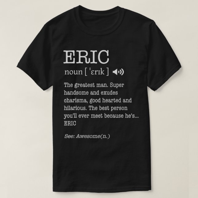 Der Name ist Eric Funny Man Definition personalisi T-Shirt (Design vorne)
