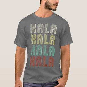 Der Name Kala ist in Retro Vintage Diskothek Funny T-Shirt