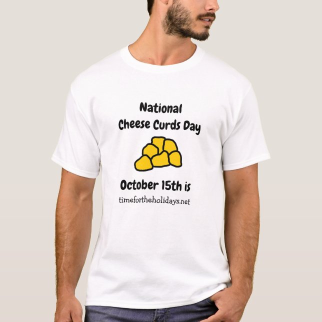Der "National Cheese Curd Day" ist der 15. Oktober T-Shirt (Vorderseite)