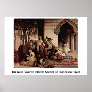 Der neue Favorit (Harem Szene) von Francesco Hayez Poster