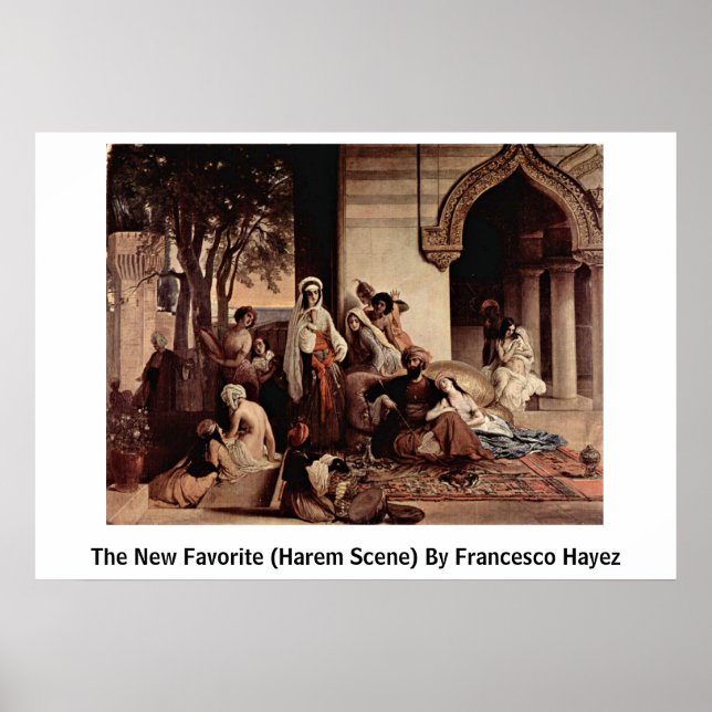 Der neue Favorit (Harem Szene) von Francesco Hayez Poster (Vorne)