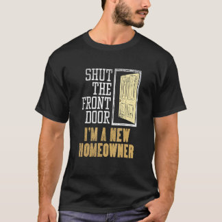 Der neue Hausbesitzer für die Haushaltserwärmung s T-Shirt