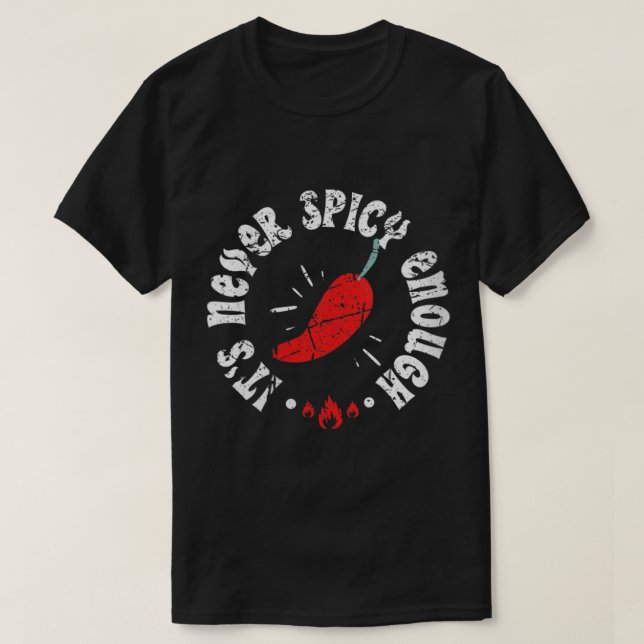 Der nie scharf genug scharfe Chili Red Pepper wird T-Shirt (Design vorne)
