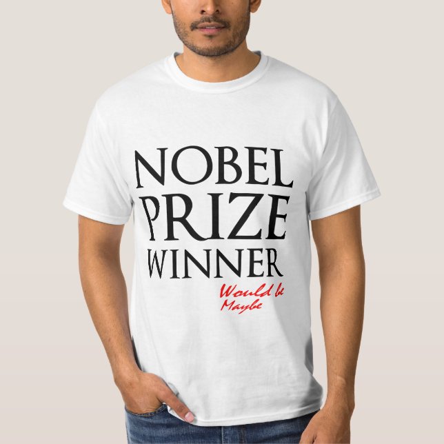 Der Nobelpreisträger wäre vielleicht ein lustiger, T-Shirt (Vorderseite)