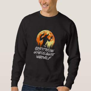 Der Obstetriker Gynäkologe Werewolf Halloween O Sweatshirt