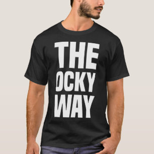 Der Ocky Way Quote Sarcastic Bekleidung Spaß T-Shirt