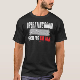 Der Operationssaal ist nicht für die schwache tech T-Shirt