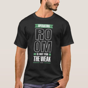 Der Operationssaal ist nicht für die schwache tech T-Shirt