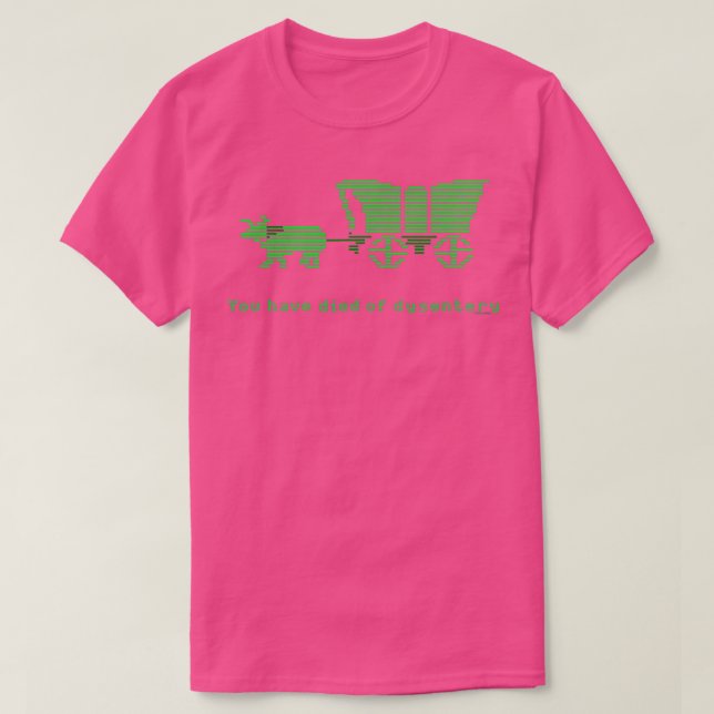 Der Oregon Trail Sie sind an Dysenterie gestorben T-Shirt (Design vorne)