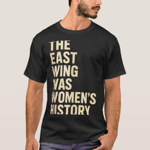 Der Ostflügel war ein Druck der Frauengeschichte f T-Shirt