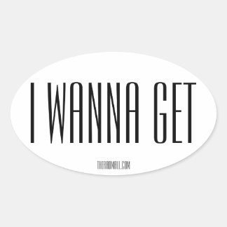 Der Oval-Aufkleber "IWANNAGET" der Krassen Mall Ovaler Aufkleber