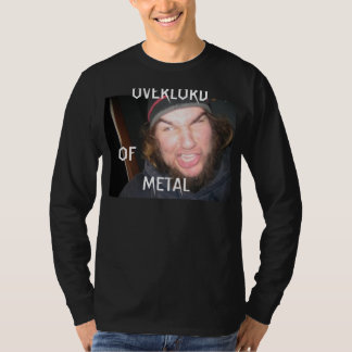Der Overlord des Metalls T-Shirt