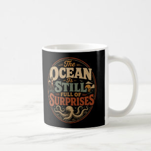 Der Ozean ist immer noch voller Überraschungen Kaffeetasse