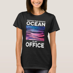 Der Ozean ist mein Büro Cooler Meeresbiologe Biolo T-Shirt