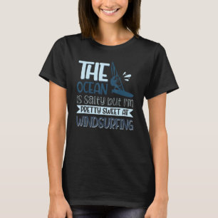 Der Ozean ist salzig, aber ich bin Hübsch süß bei T-Shirt